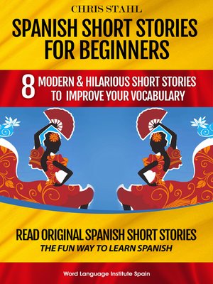 cover image of Spanish Short Stories For Beginners 8 Modern and Hilarious Short Stories to Learn Spanish the Fun Way